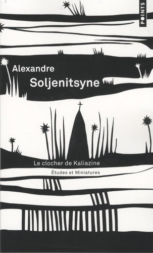 Livrenpoche : Le clocher de kaliazine : études et miniatures - Alexandre Soljénitsyne - Livre