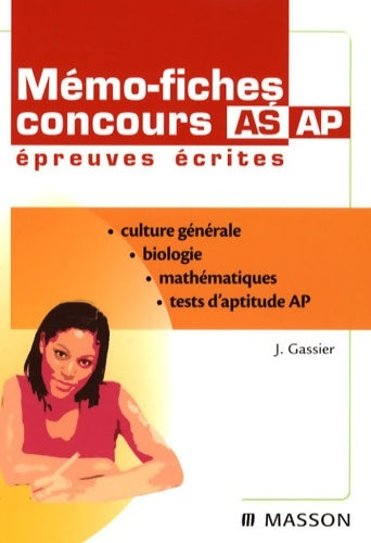 Livrenpoche : Mémo-fiches concours AS/AP Épreuves écrites : Biologie - mathématiques - culture générale - tests d'aptitude - Jacqueline Gassier - Livre