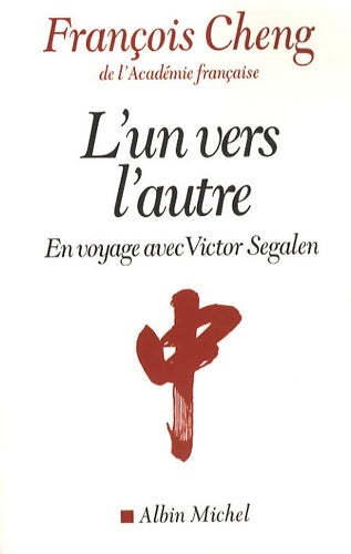 Livrenpoche : L'un vers l'autre : En voyage avec Victor segalen - François Cheng - Livre