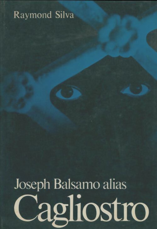 Livrenpoche : Joseph Balsamo alias Cagliostro - Raymond Silva - Livre