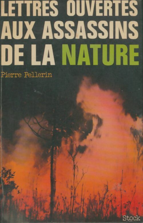 Livrenpoche : Lettres ouvertes aux assassins de la nature - Pierre Pellerin - Livre