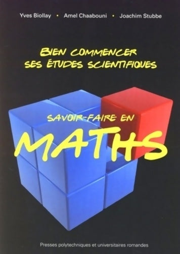 Livrenpoche : Bien commencer ses études scientifiques : Savoir-faire en maths - Yves Biollay - Livre