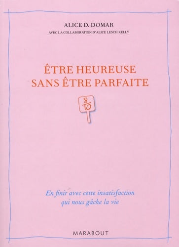 Livrenpoche : être heureuse sans être parfaite - Alice Domar - Livre