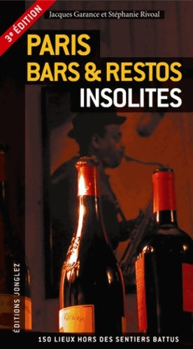 Livrenpoche : Paris bars et restaurants insolites et secrets - Jacques Garance Et Stphanie Rivoal - Livre