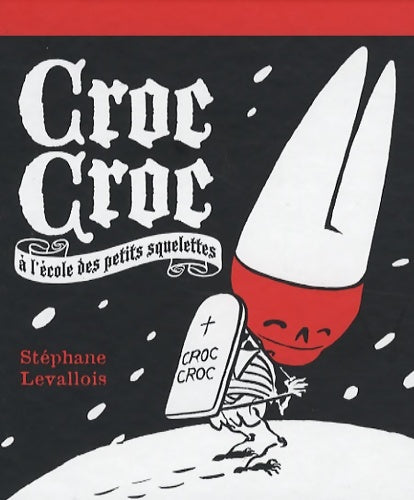 Livrenpoche : Croc Croc à l'école des petits squelettes - Stéphane Levallois - Livre