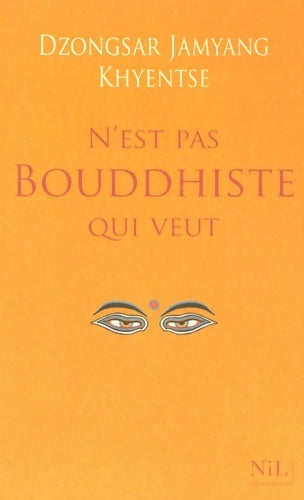 Livrenpoche : N'est pas bouddhiste qui veut - Dzongsar Jamyang Khyentse - Livre
