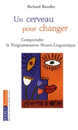 Livrenpoche : Un cerveau pour changer - Richard Bandler - Livre