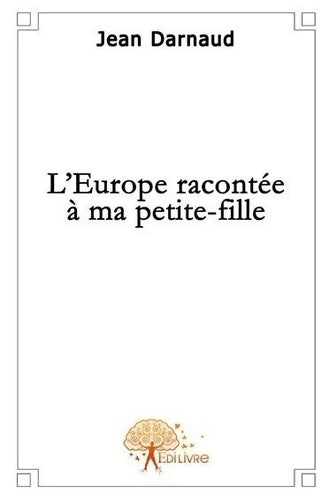 Livrenpoche : l'Europe racontée à ma petite-fille - Jean Darnaud - Livre