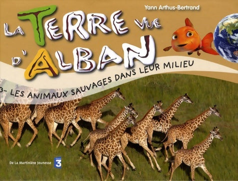 Livrenpoche : Les animaux sauvages dans leur milieu - Yann Arthus-Bertrand - Livre