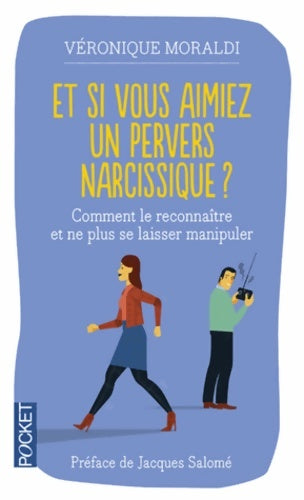 Livrenpoche : Et si vous aimiez un pervers narcissique ? - Véronique Moraldi - Livre