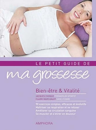 Livrenpoche : Le petit guide de ma grossesse : Bien-être et vitalité - Jacques Choque - Livre