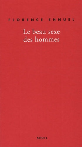 Livrenpoche : Le beau sexe des hommes - Florence Ehnuel - Livre