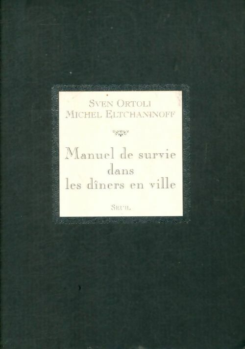 Livrenpoche : Manuel de survie dans les dîners en ville - Sven Ortoli - Livre