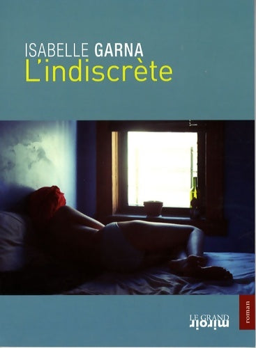 Livrenpoche : L'indiscrète - Isabelle Garna - Livre