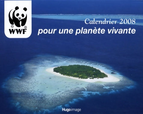 Livrenpoche : Calendrier 2008 wwf pour une planète vivante (15x20cm) - Collectif - Livre