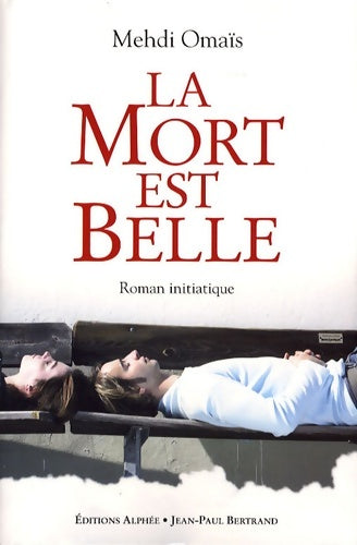 Livrenpoche : La mort est belle - Mehdi Omaïs - Livre