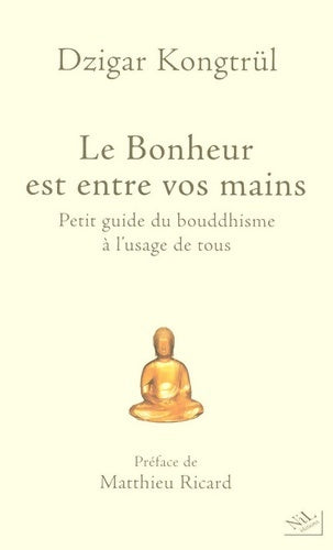 Livrenpoche : Le bonheur est entre vos mains - Dzigar KongtrÜl - Livre