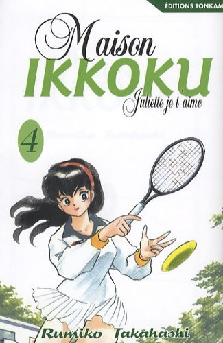 Livrenpoche : Maison ikkoku -tome 04- : Juliette je t'aime - Rumiko Takahashi - Livre