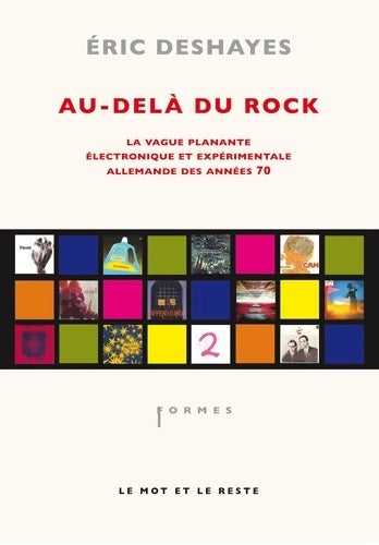 Livrenpoche : Au-delà du rock : La vague planante électronique et expérimentale allemande des années soixante-dix - Eric Deshayes - Livre