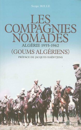 Livrenpoche : Les Compagnies Nomades. Algérie 1955-1962 - Serge Bolle - Livre
