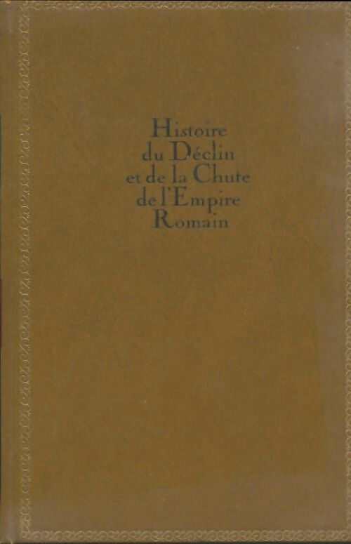 Livrenpoche : Histoire du déclin et de la chute de l'Empire romain - Edward Gibbon - Livre