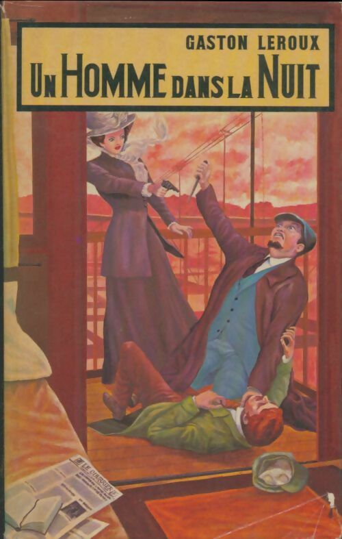 Livrenpoche : Un homme dans la nuit - Gaston Leroux - Livre