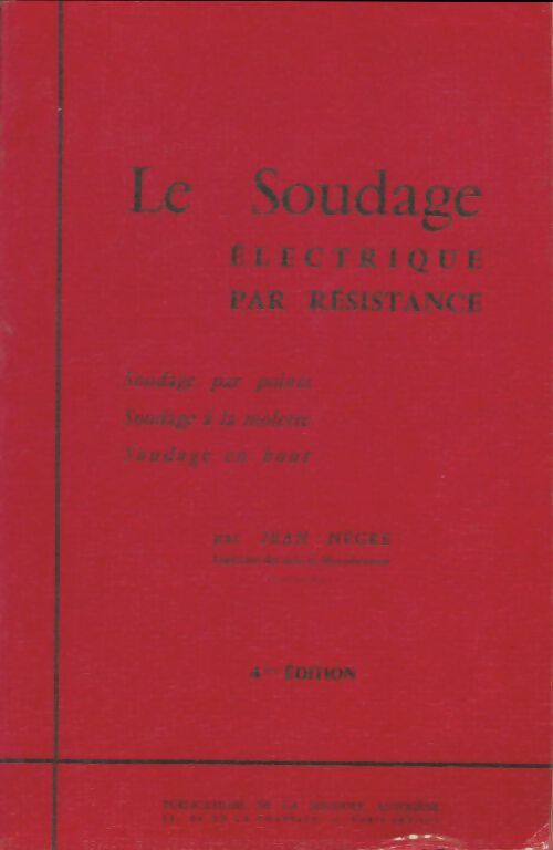 Livrenpoche : Le soudage électrique par résistance - Jean Nègre - Livre