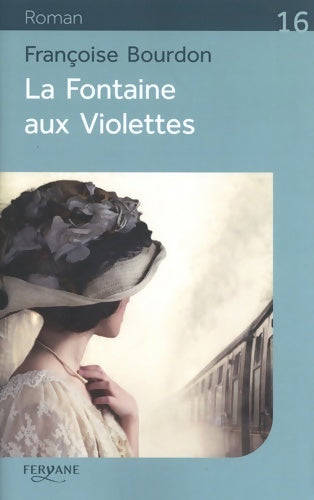 Livrenpoche : La fontaine aux violettes - Françoise Bourdon - Livre