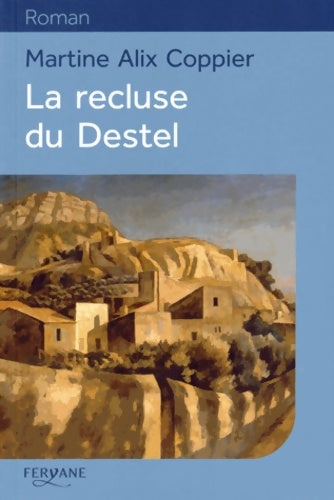 Livrenpoche : La recluse du Destel - Martine Alix Coppier - Livre