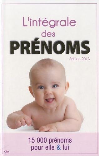 Livrenpoche : L'intégrale des prénoms 2012-2013 - City Editions - Livre