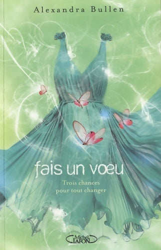 Livrenpoche : FAIS UN VOEU Tome II : TROIS CHANCES - Alexandra Bullen - Livre