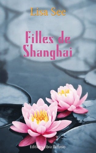 Livrenpoche : Filles de Shanghai - Lisa See - Livre