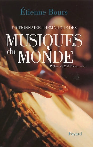Livrenpoche : Dictionnaire thématique des musiques du monde - Etienne Bours - Livre