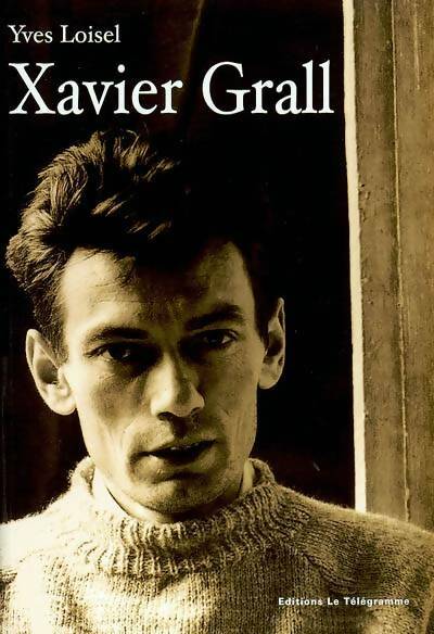 Xavier grall - Yves Loisel - Livre