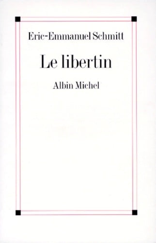 Livrenpoche : Le Libertin - Eric-Emmanuel Schmitt - Livre