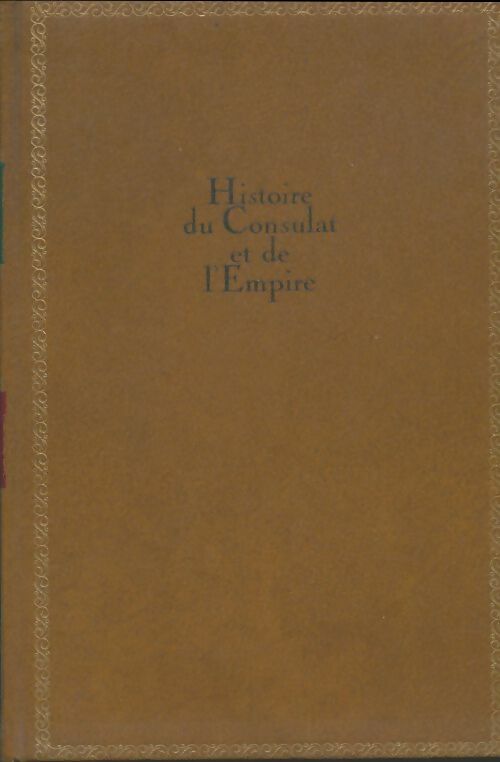 Livrenpoche : Histoire du consulat et de l'empire - Adolphe Thiers - Livre