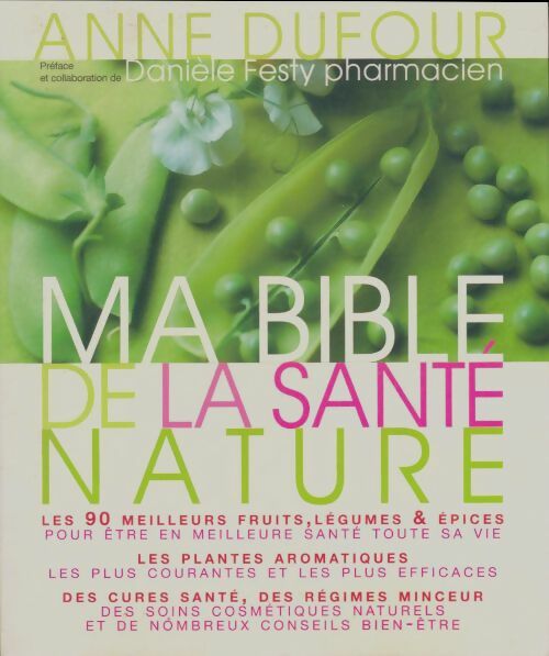 Livrenpoche : Ma bible de la santé nature - Anne Dufour - Livre