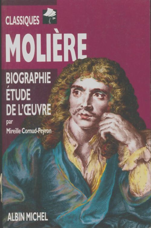 Molière biographie etude de l'oeuvre - Mireille Cornud-Peyron - Livre