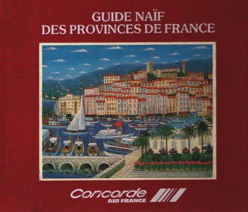 Livrenpoche : Guide naïf des provinces de France - Collectif - Livre
