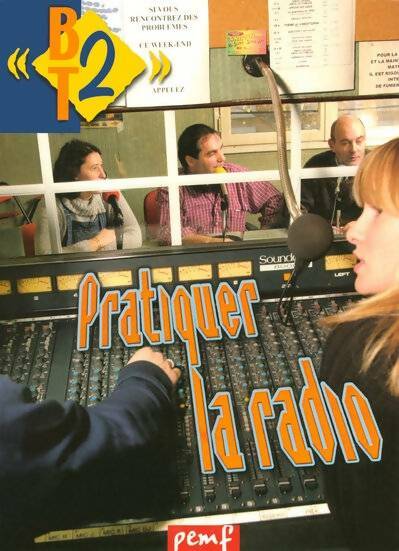 Livrenpoche : BT2 n°77 : Pratiquer la radio - Jacques Brunet - Livre