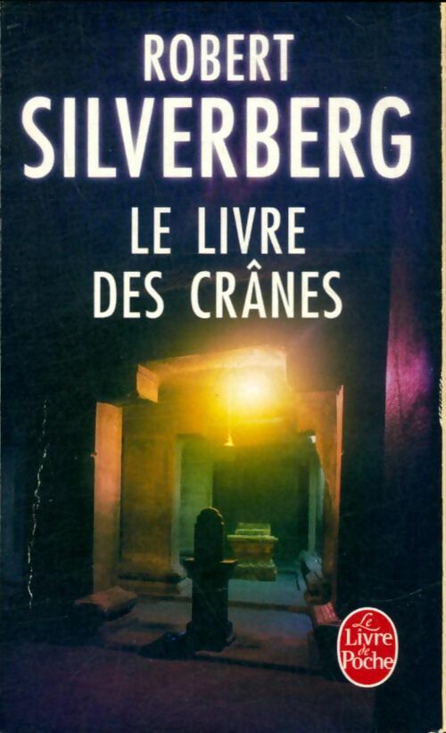 Livrenpoche : Le livre des crânes - Robert Silverberg - Livre