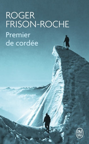 Livrenpoche : Premier de cordée - Roger Frison-Roche - Livre