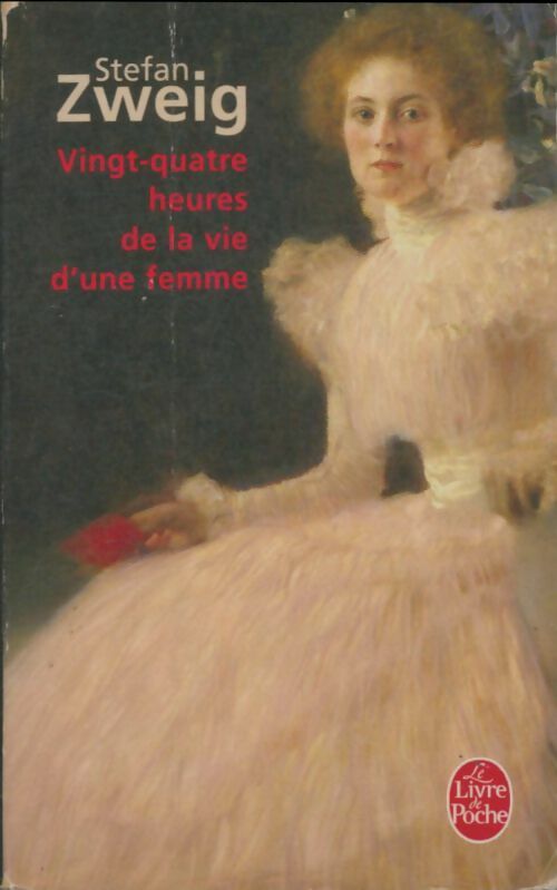 Livrenpoche : Vingt-quatre heures de la vie d'une femme - Stefan Zweig - Livre