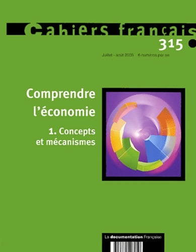 Livrenpoche : Cahiers français n°315 : Comprendre l'économie Tome I : Concepts et mécanismes - Collectif - Livre