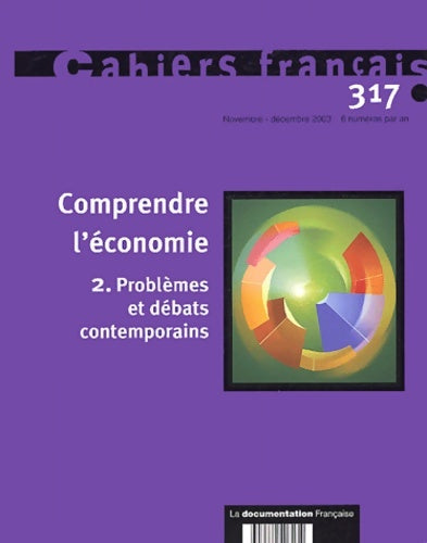 Livrenpoche : Cahiers français n°317 : Comprendre l'économie Tome II : Problèmes et débats contemporains - Collectif - Livre