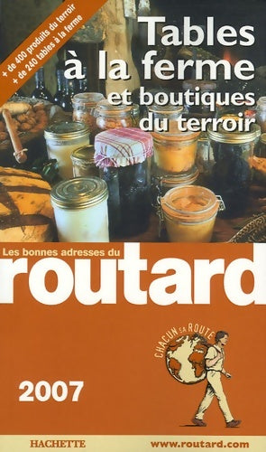 Livrenpoche : Guide du routard nos meilleures tables à la ferme 2007/2008 - Philippe Gloaguen - Livre