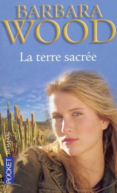 Livrenpoche : La terre sacrée - Barbara Wood - Livre