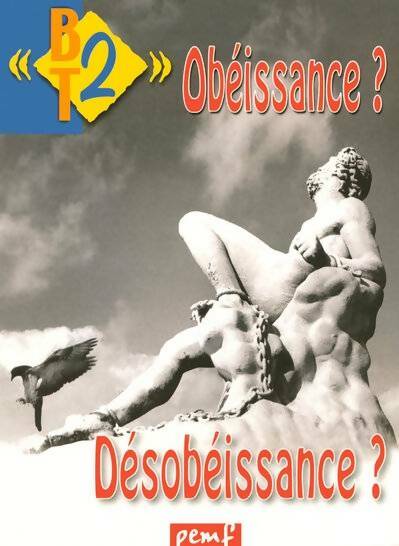 Livrenpoche : BT2 n°72 : Obéissance ? désobéissance ? - Annie Dhenin - Livre
