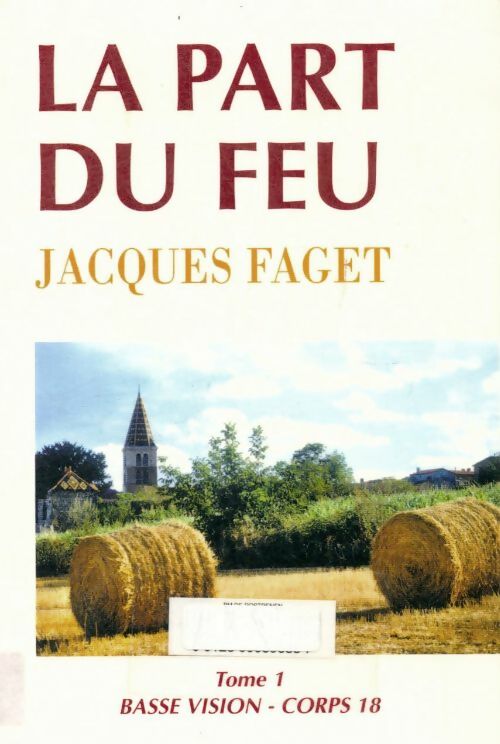 Livrenpoche : La part du feu Tome I - Jacques Faget - Livre