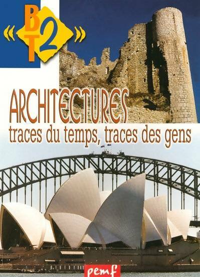 Livrenpoche : BT2 n°65 : Architecture traces du temps traces des gens - Annie Dhenin - Livre